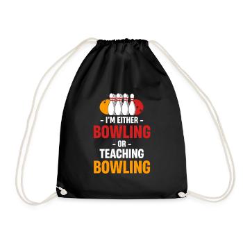 I'm either bowling or teaching - Drawstring Bag - black - Front