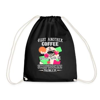 Coffee Drinker With Scrapbooking Problem - Drawstring Bag - black - Front