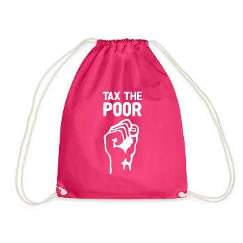 Tax the Poor - Drawstring Bag - fuchsia - Front