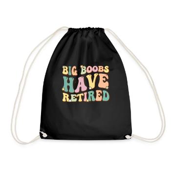 Big Boobs Have Retired Funny Breast Reduction - Drawstring Bag - black - Front