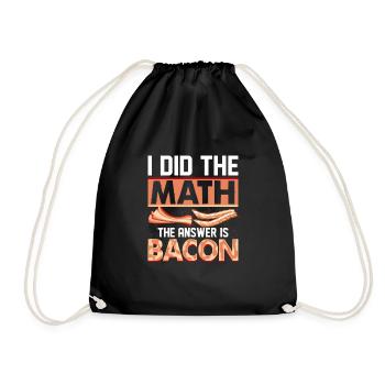 I Did The Math The Answer Is Bacon Ham Pig Meat - Drawstring Bag - black - Front