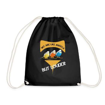 Budgies are like angels, only louder - Drawstring Bag - black - Front