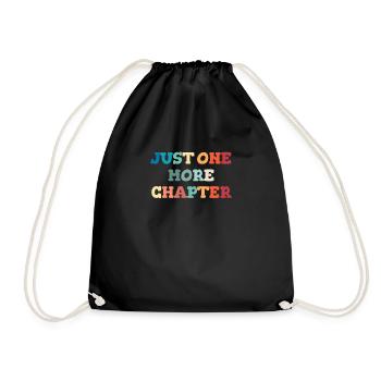 Just one more chapter. book lover, bookworm, - Drawstring Bag - black - Front