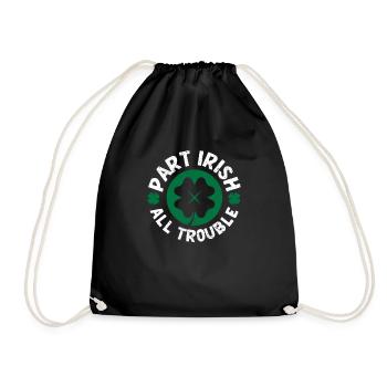 Part Irish All Trouble Funny Lucky Shamrock - Drawstring Bag - black - Front