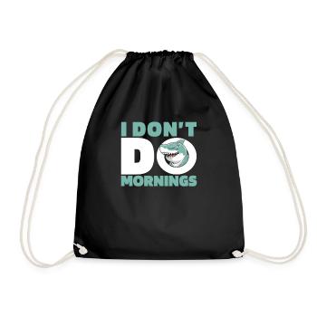 Shark Funny I Don't Do Mornings - Drawstring Bag - black - Front