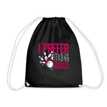 Bowling Bowling I Prefer Big Balls - Drawstring Bag - black - Front