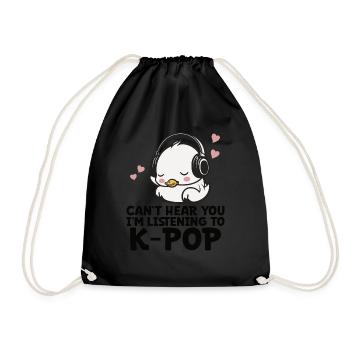 Can't Hear You I'm Listening Kpop Duck K-pop - Turnbeutel - Schwarz - Vorne