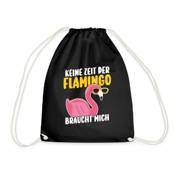 Keine Zeit der Flamingo braucht mich - Turnbeutel - Schwarz - Vorne