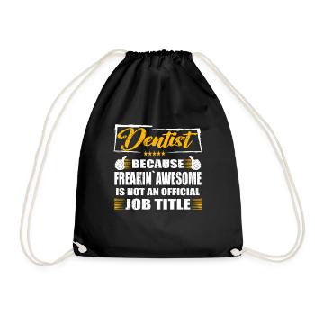 Dentist Freakin Awesome Funny Job - Drawstring Bag - black - Front
