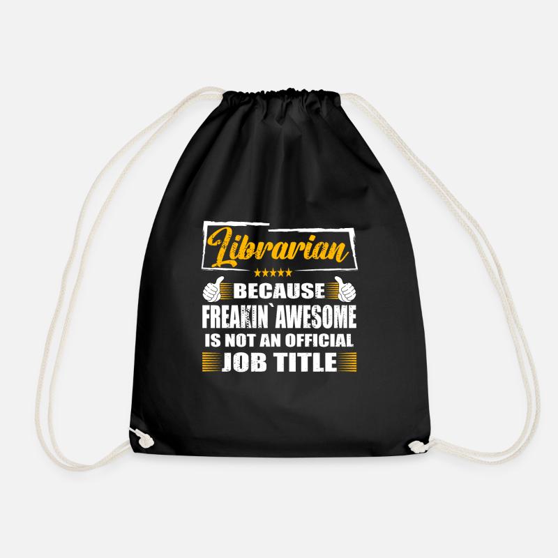 Librarian Freakin Awesome Funny Job - Turnbeutel - Schwarz