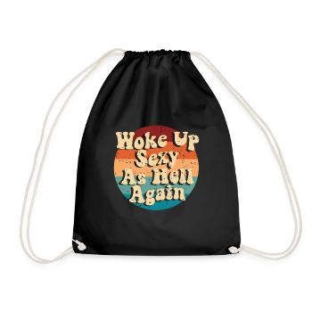 Woke Up Sexy As Hell Again Funny Self Confidence - Drawstring Bag - black - Front