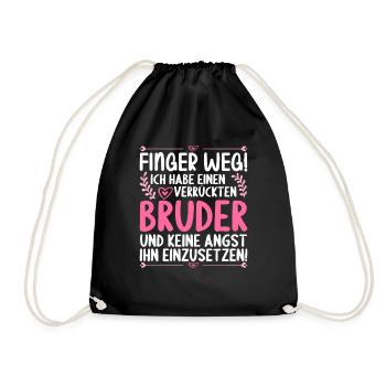 Finger weg ich habe einen verrückten Bruder - Turnbeutel - Schwarz - Vorne