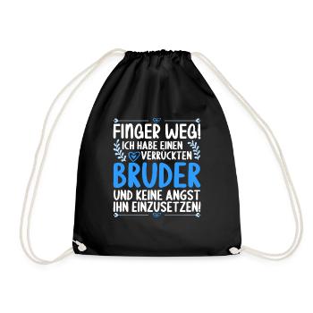 Finger weg ich habe einen verrückten Bruder - Turnbeutel - Schwarz - Vorne