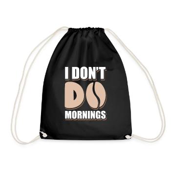 Black Humor Funny I Don't Do Mornings - Drawstring Bag - black - Front