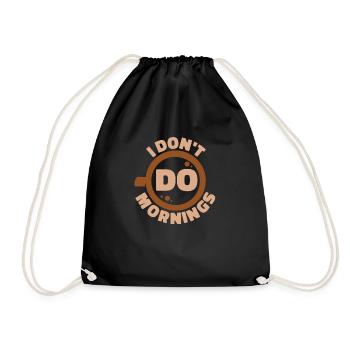 Black Humor Funny I Don't Do Mornings - Drawstring Bag - black - Front