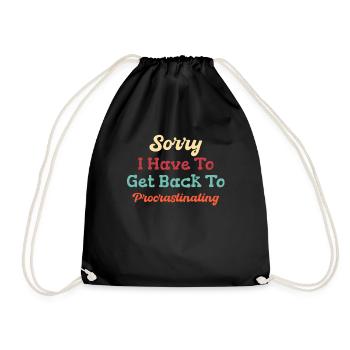 Sorry, I have to go back to the procrastination - Drawstring Bag - black - Front