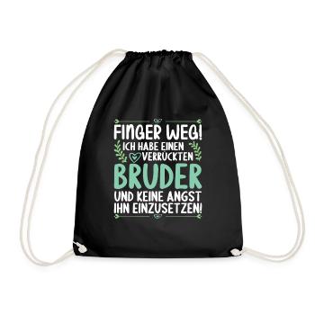 Finger weg ich habe einen verrückten Bruder - Turnbeutel - Schwarz - Vorne