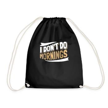 Black Humor Funny I Don't Do Mornings - Drawstring Bag - black - Front