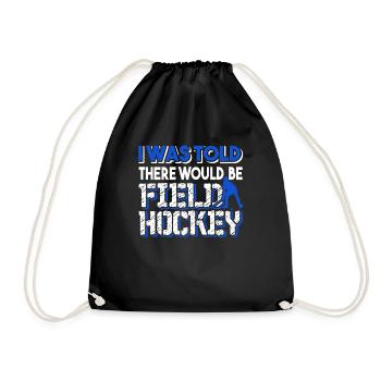 Field Hockey There Would Be Field Hockey - Drawstring Bag - black - Front