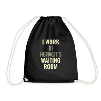 I'm working in the waiting room of heaven - Drawstring Bag - black - Front