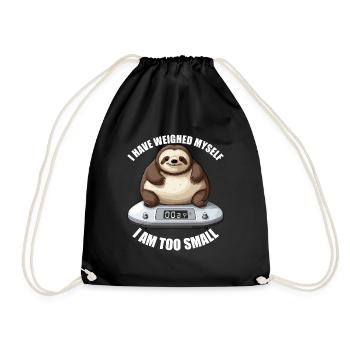 I've weighed, I'm too small, a sloth - Drawstring Bag - black - Front