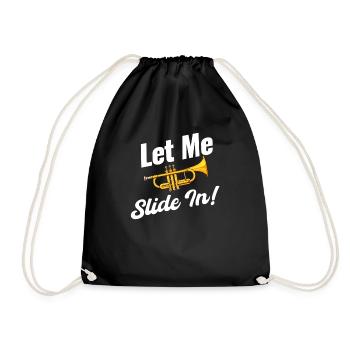 Let me slide in! Trombonist, Musician, - Drawstring Bag - black - Front