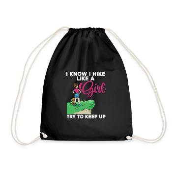 I Know I Hike Like A Girl Try To Keep Up - Drawstring Bag - black - Front