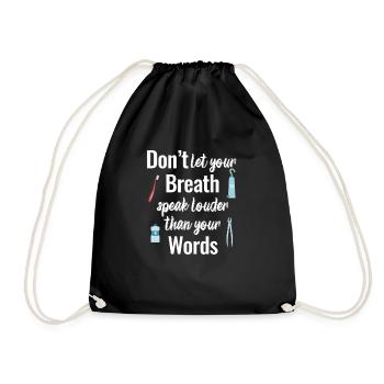 Don't let your breath speak louder, thank you - Drawstring Bag - black - Front