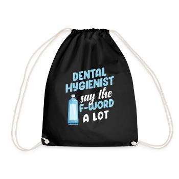 Dental hygienists say the F-word a lot of dentist - Drawstring Bag - black - Front