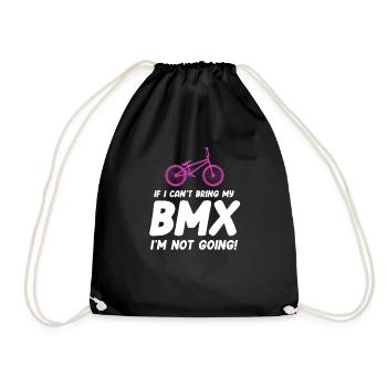 If I can't bring my bmx, I'll go - Drawstring Bag - black - Front