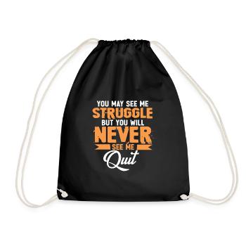 You Will Never See Me Quit Quote - Drawstring Bag - black - Front