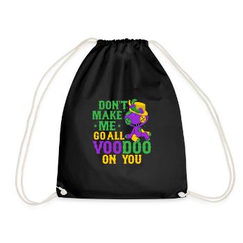 Don't Make Me Go All Voodoo On You Mardi Gras Carn - Turnbeutel - Schwarz - Vorne