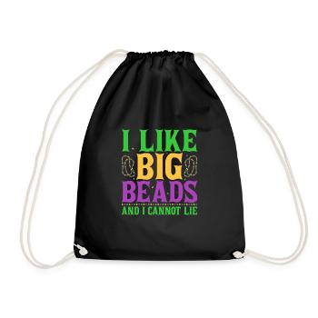 I Like Big Beads And I Cannot Lie Carnival Mardi G - Drawstring Bag - black - Front
