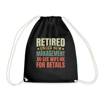 Retired Under New Management, See Wife for Details - Drawstring Bag - black - Front