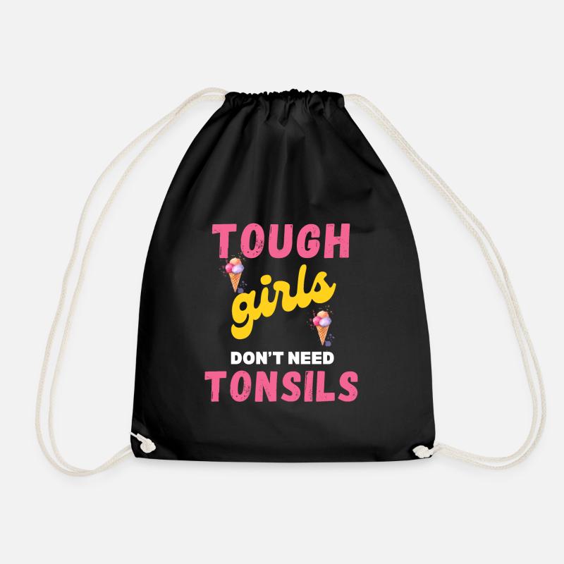Tough Girls Don't Need Tonsils - Drawstring Bag - black