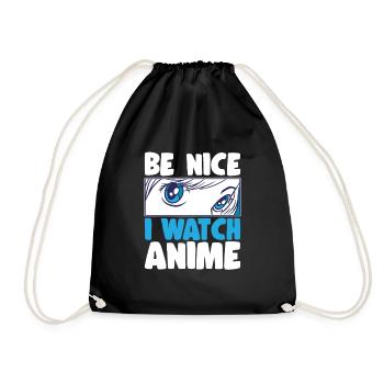 Be Nice I Watch Anime Japanese Anime Manga Otaku - Turnbeutel - Schwarz - Vorne