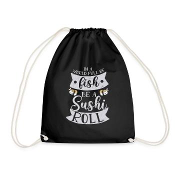 In A World Full Of Fish Be A Sushi Roll 2In A Worl - Drawstring Bag - black - Front