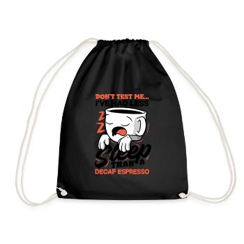 Less Sleep Than Decaf Espresso Humor - Drawstring Bag - black - Front