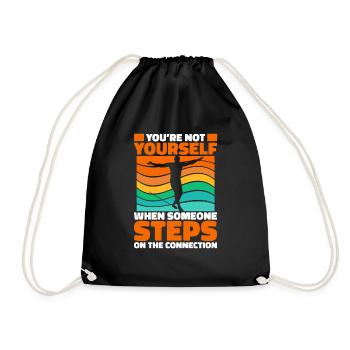 You´re not yourself when someone steps... - Turnbeutel - Schwarz - Vorne