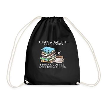 Das ist es, was ich tue, ich lese Bücher, ich trinke Kaffee - Turnbeutel - Schwarz - Vorne