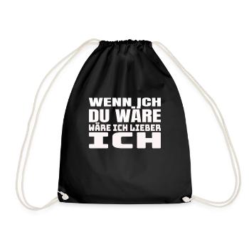 Wäre Ich Du Wäre Ich Lieber Ich Lustiges T-Shirt - Turnbeutel - Schwarz - Vorne