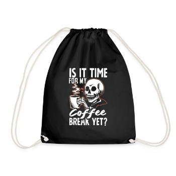 Is it Time for My Coffee Break Yet? Casual - Drawstring Bag - black - Front