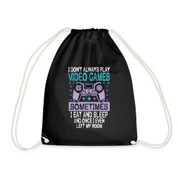I Don't Always Play Video Games Funny Gamer - Drawstring Bag - black - Front