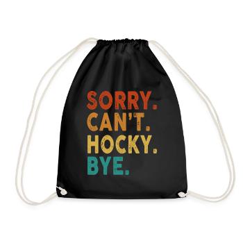 Sorry Can't Hockey Bye Funny Hockey - Turnbeutel - Schwarz - Vorne