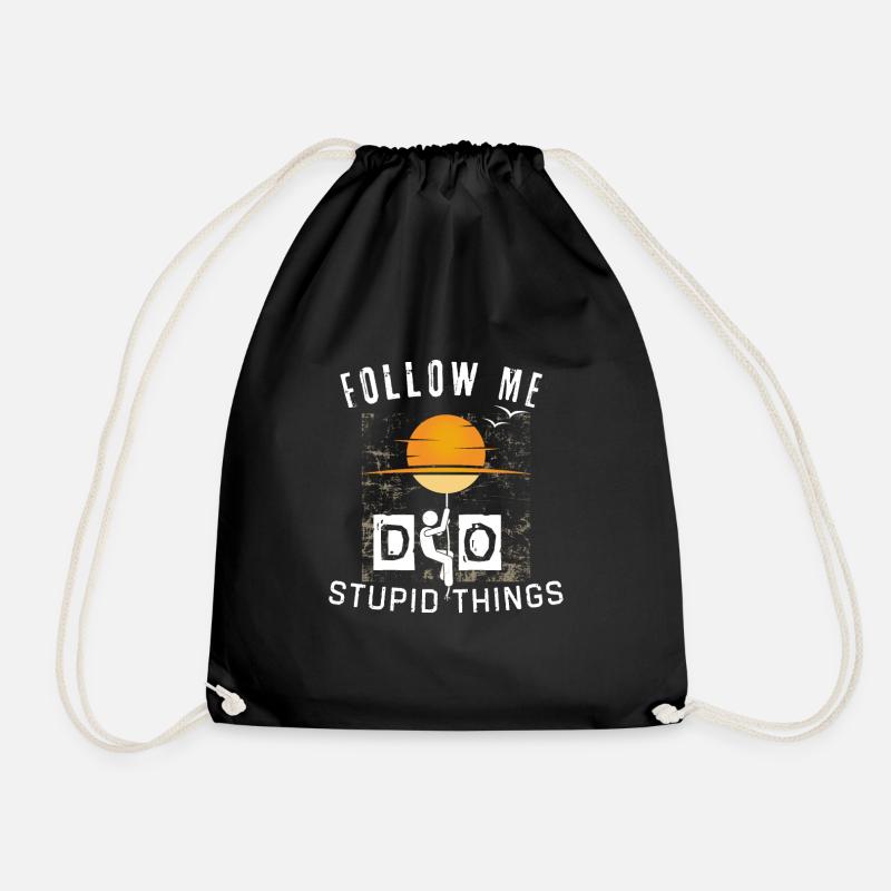 Follow me do stupid things - Drawstring Bag - black