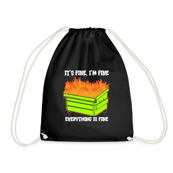 It's Fine I'm Fine Everything Is Fine Dumpster - Turnbeutel - Schwarz - Vorne