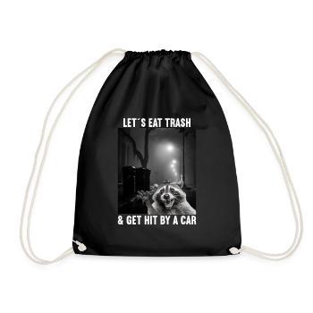Lets eat Trash and get hit by a Car Raccoon - Drawstring Bag - black - Front