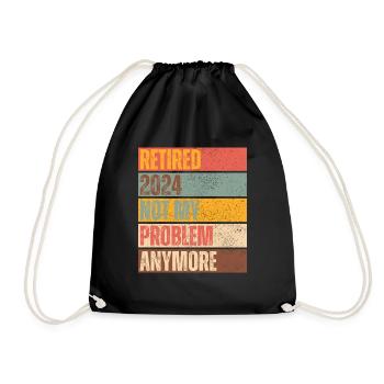 RETIRED 2024 NOT MY PROBLEM ANYMORE - Drawstring Bag - black - Front