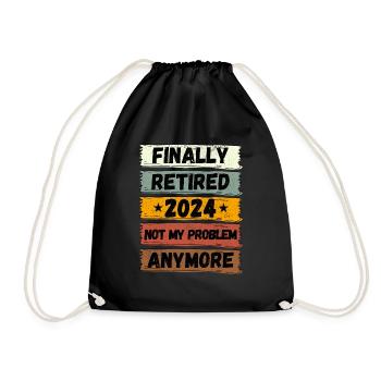 FINALLY RETIRED 2024 NOT MY PROBLEM ANYMORE - Drawstring Bag - black - Front