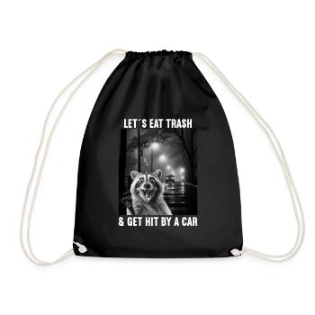 Lets eat Trash and get hit by a Car Raccoon - Drawstring Bag - black - Front